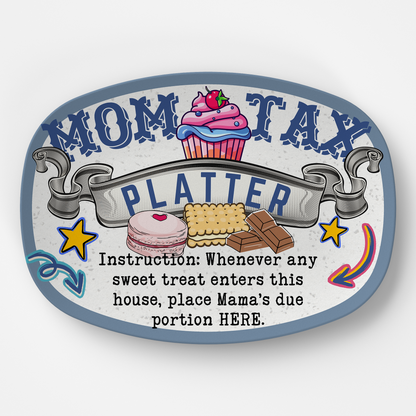 Mom Platter: Funny Mom Tax Platter Sweets Tray | Cupcake Plate for Mom on Mother's Day