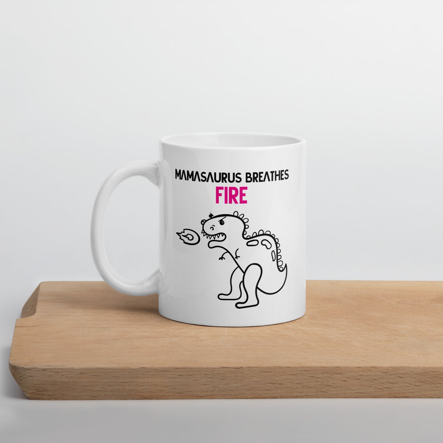 Mom Mug: Mamasaurus Breathes Fire Coffee Mug - White